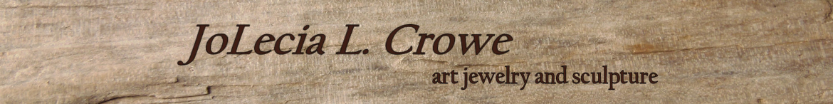 JoLecia Crowe - Art Jewelry &amp; Sculpture Banner
